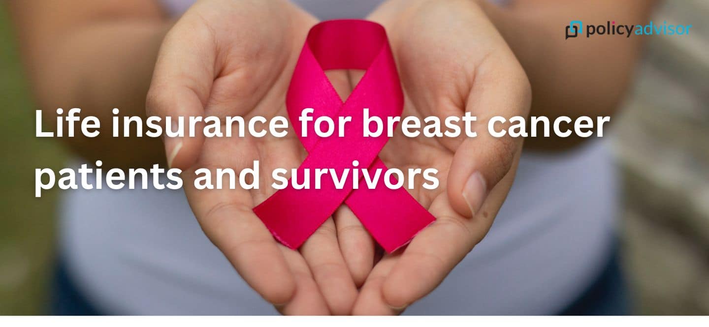 Life Insurance With Breast Cancer in Canada 2025 | PolicyAdvisor